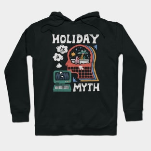 Holiday is a MYTH Hoodie